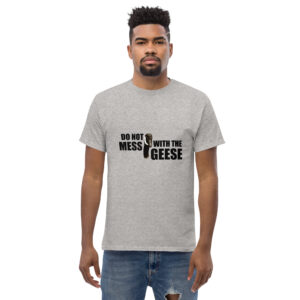 Unisex classic tee - Do not mess with the geese